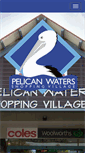 Mobile Screenshot of pelicanwatersshopping.com.au